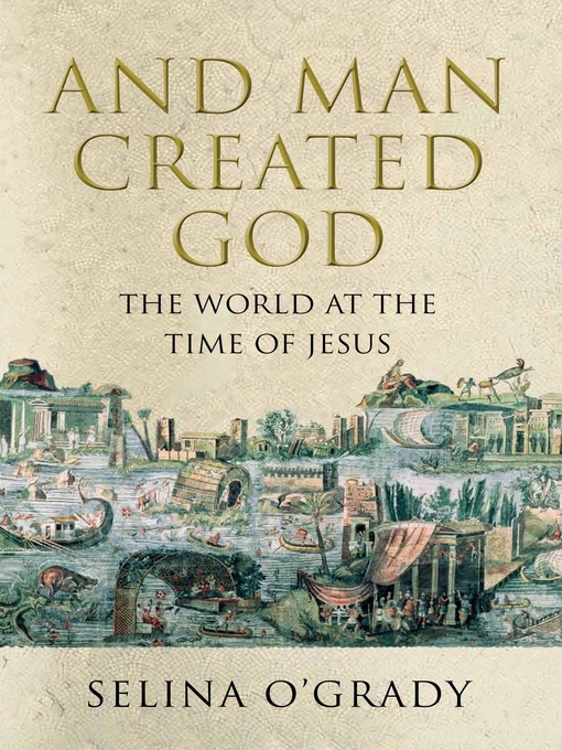 Title details for And Man Created God by Selina O'Grady - Available